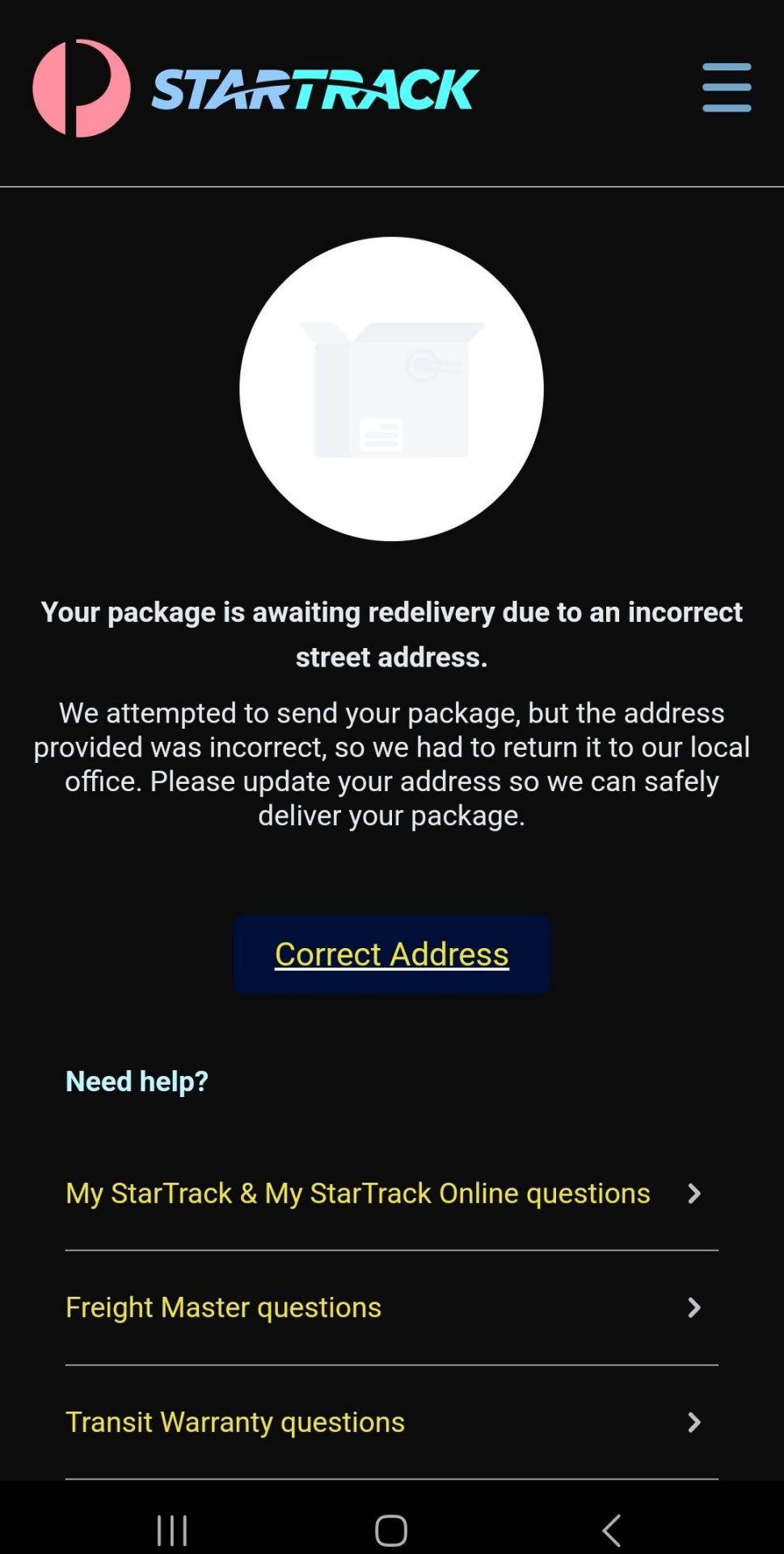 An image of a fake Startrack website  which claims a package is awaiting redelivery due to an incorrect address. It urges the recipient to update their address by clicking a 'Correct Address' button. The page has a black background, a fake StarTrack logo, and links to supposed support topics.